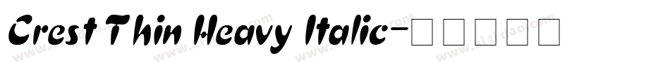 Crest Thin Heavy Italic字体转换